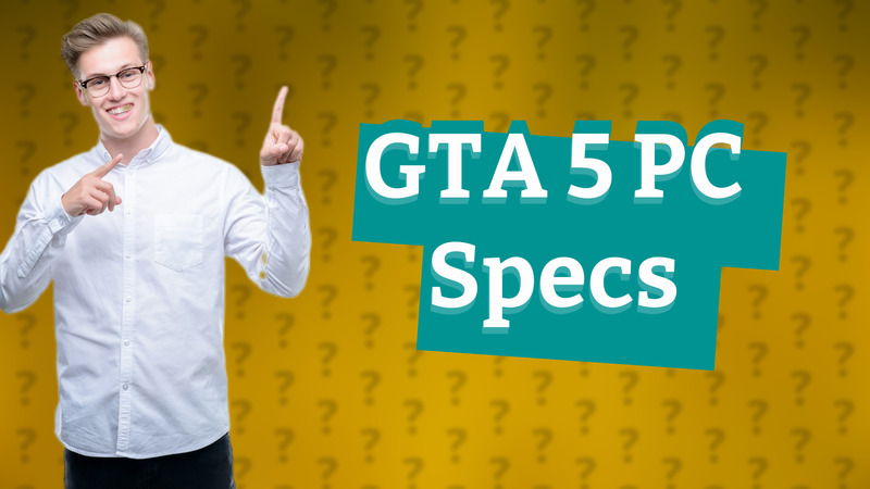 GTA 5 PC Specs