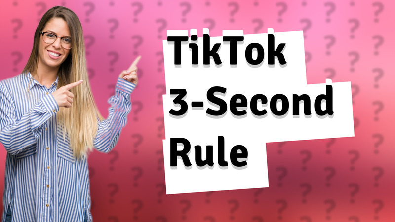 TikTok 3-Second Rule