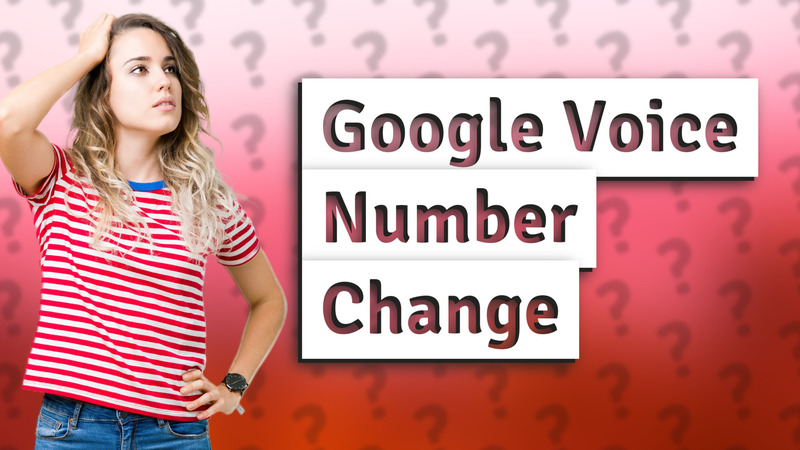 Google Voice Number Change