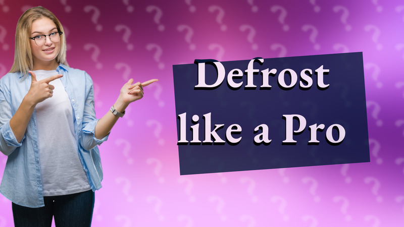 Defrost like a Pro
