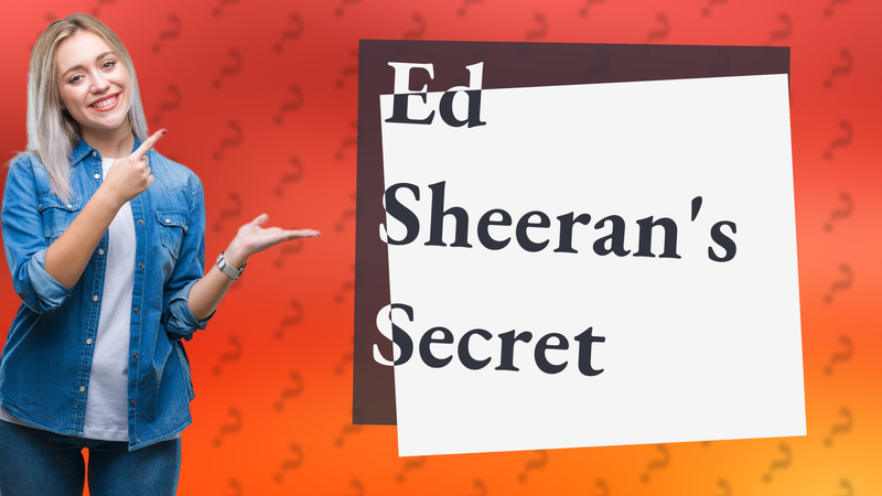 Ed Sheeran's Secret