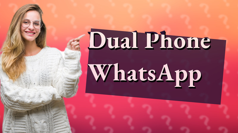 Dual Phone WhatsApp