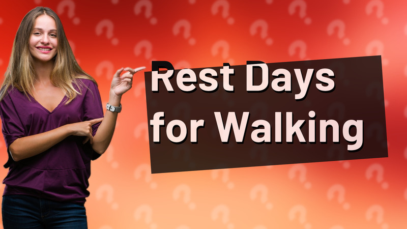 Rest Days for Walking