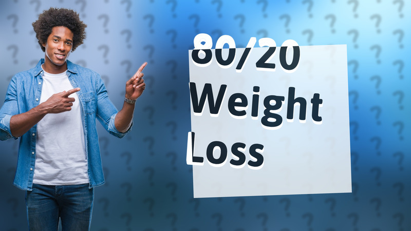 80/20 Weight Loss