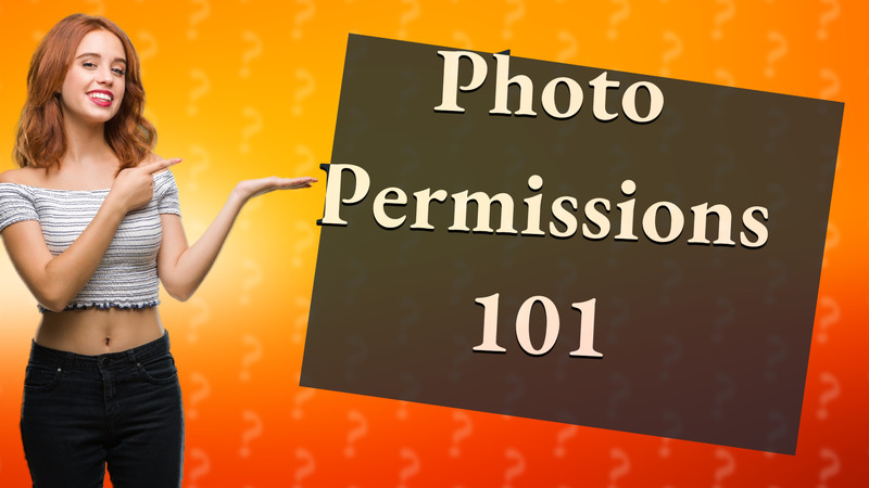 Photo Permissions 101