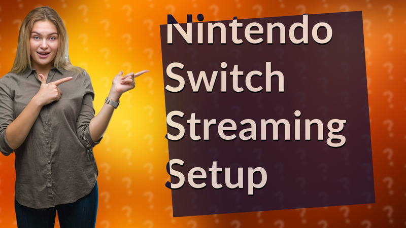 Nintendo Switch Streaming Setup