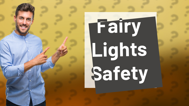 Fairy Lights Safety