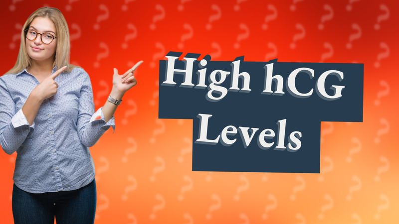 High hCG Levels