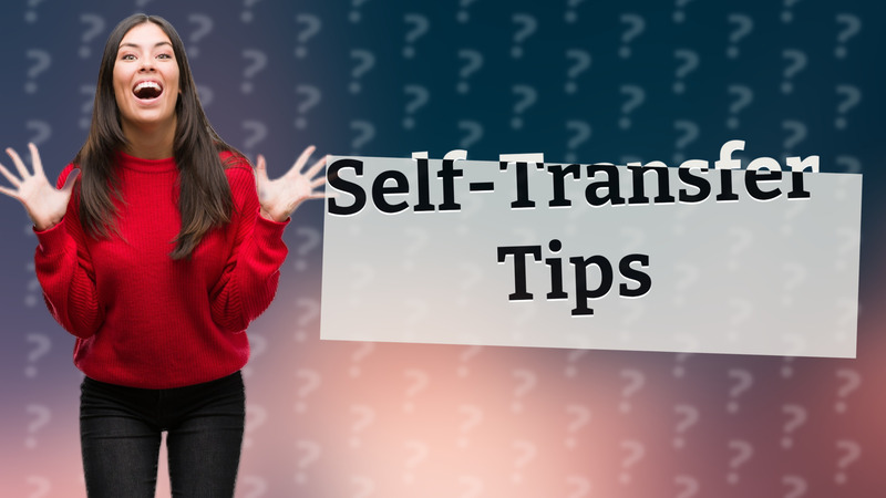 Self-Transfer Tips