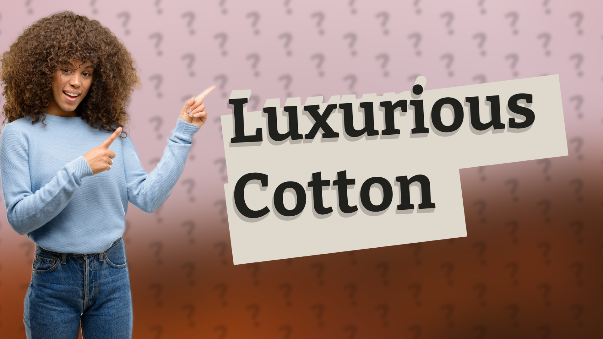 Luxurious Cotton