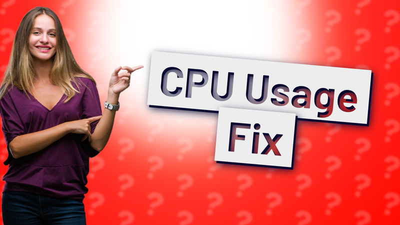 CPU Usage Fix