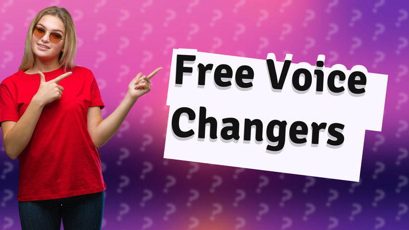 Free Voice Changers