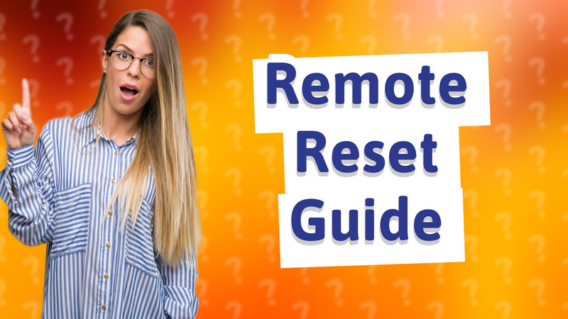 Remote Reset Guide