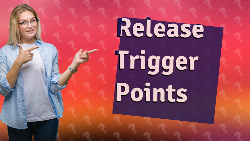 Release Trigger Points