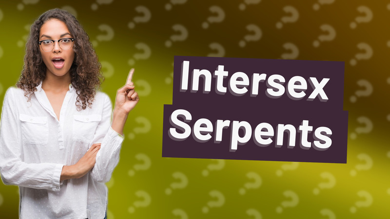 Intersex Serpents