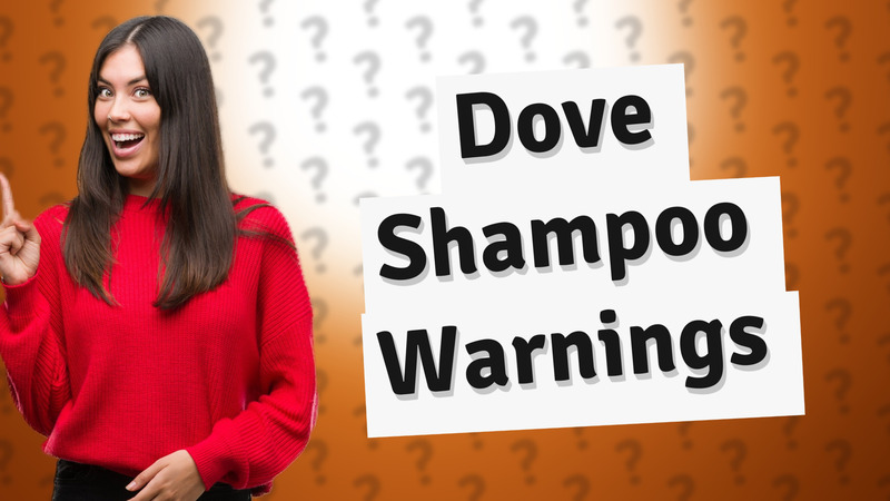 Dove Shampoo Warnings