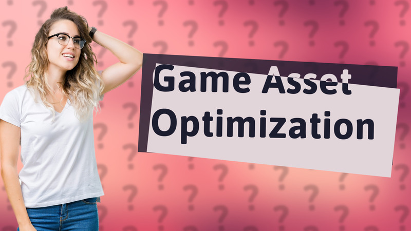 Game Asset Optimization