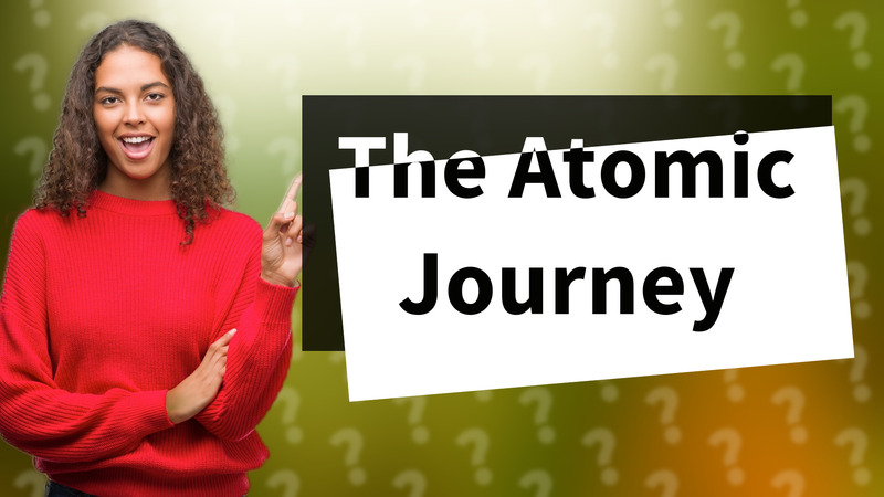 The Atomic Journey