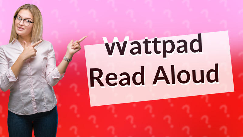 Wattpad Read Aloud