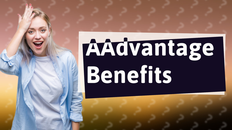 AAdvantage Benefits
