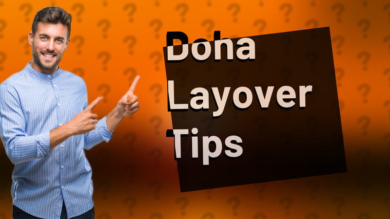 Doha Layover Tips