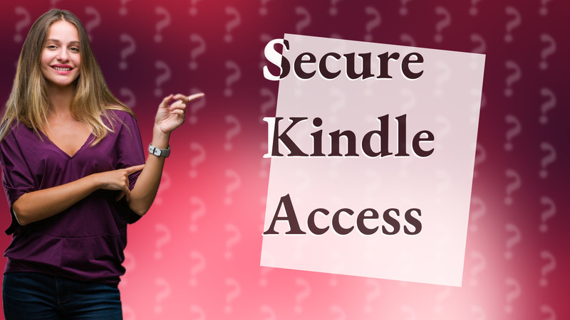 Secure Kindle Access