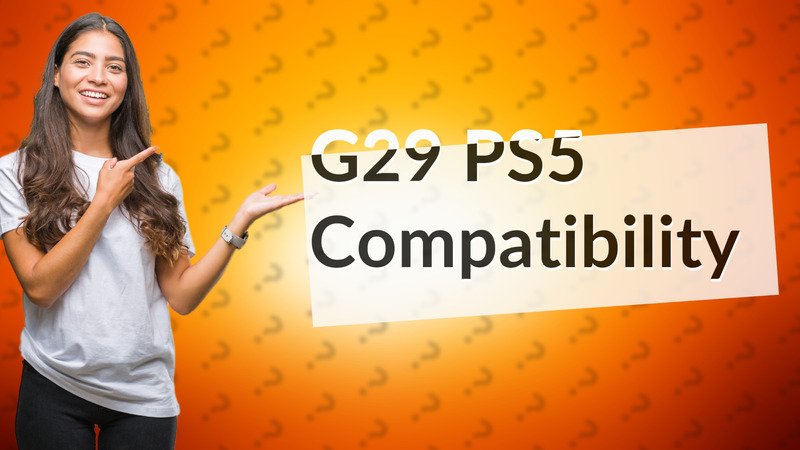 G29 PS5 Compatibility