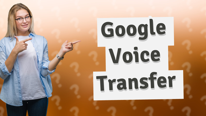 Google Voice Transfer