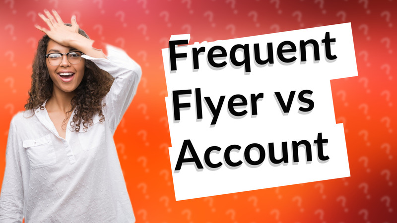 Frequent Flyer vs Account