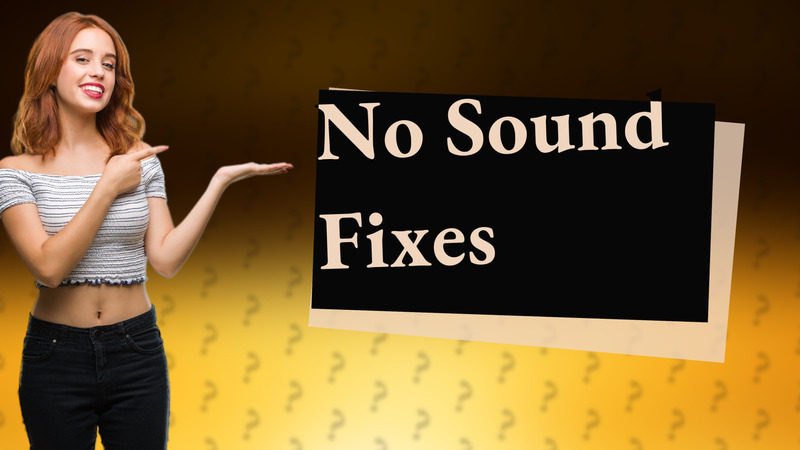 No Sound Fixes
