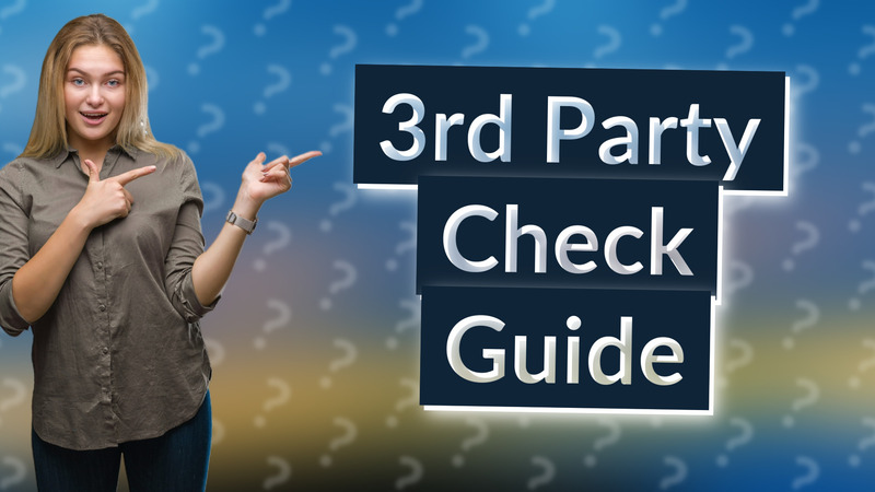 3rd Party Check Guide