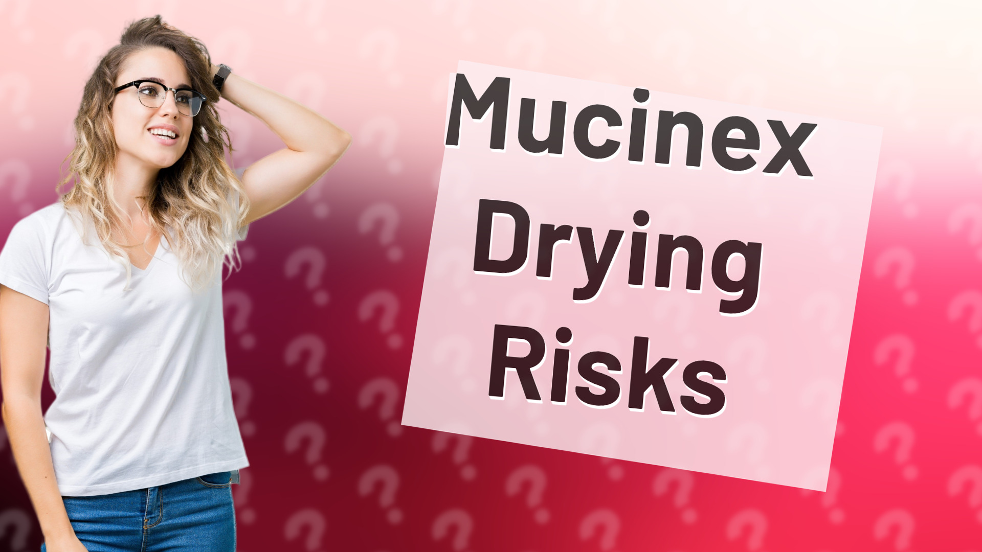 Mucinex Drying Risks