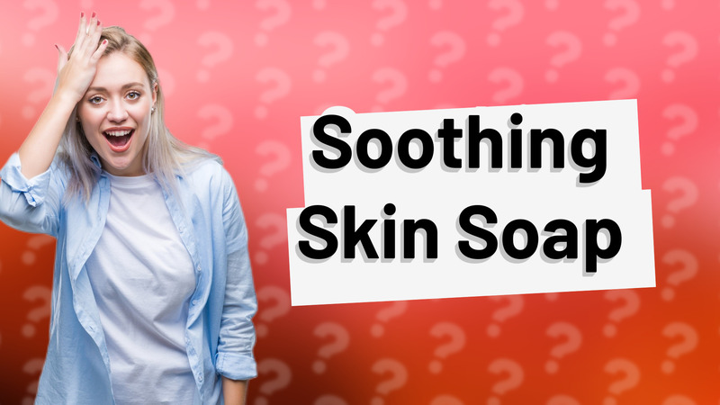 Soothing Skin Soap