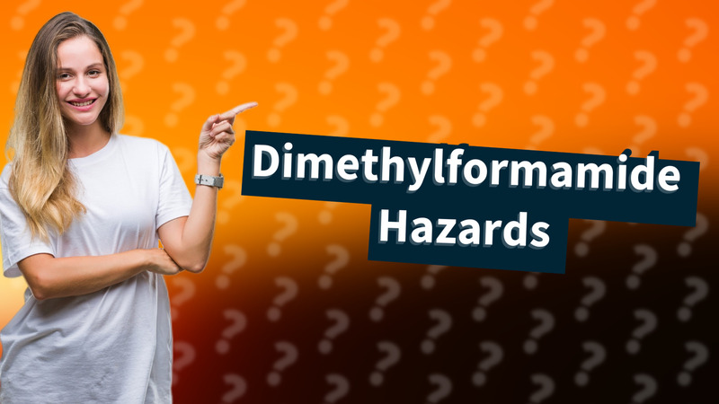 Dimethylformamide Hazards
