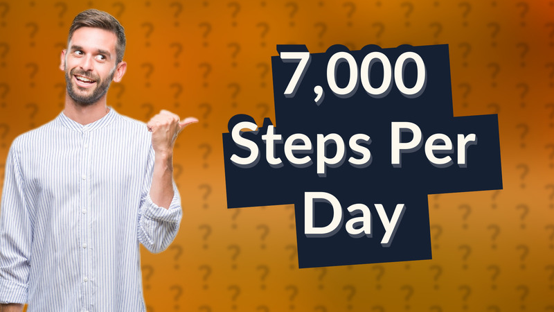 7,000 Steps Per Day