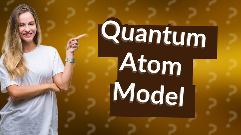 Quantum Atom Model