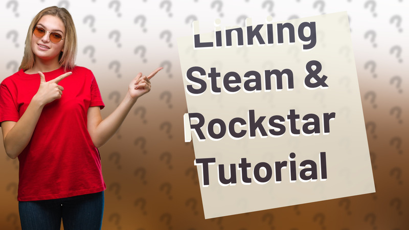 Linking Steam & Rockstar Tutorial