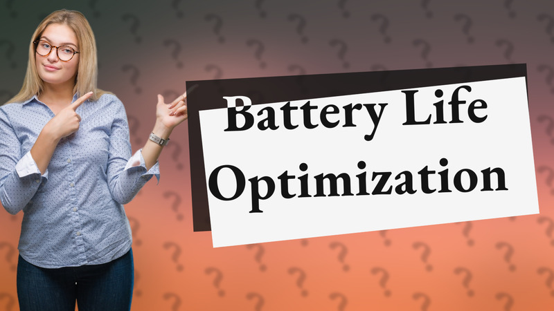 Battery Life Optimization