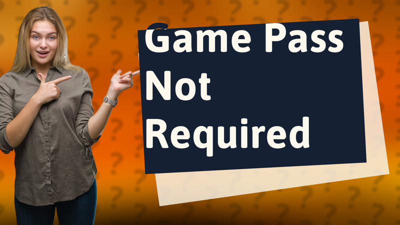Game Pass Not Required