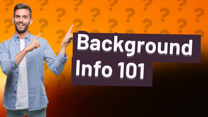 Background Info 101