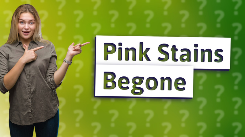 Pink Stains Begone