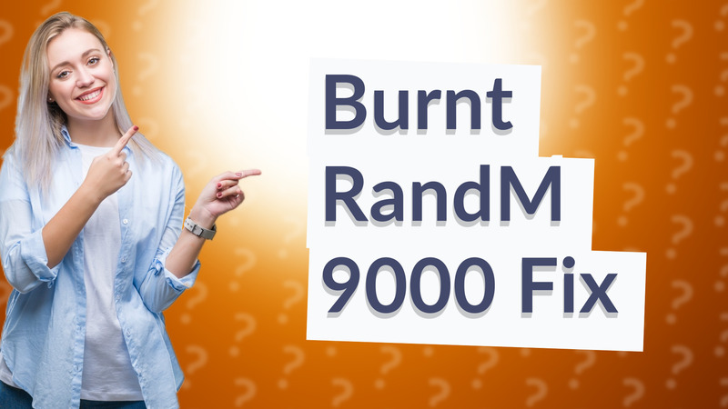 Burnt RandM 9000 Fix