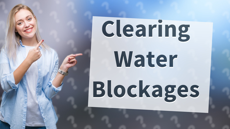Clearing Water Blockages