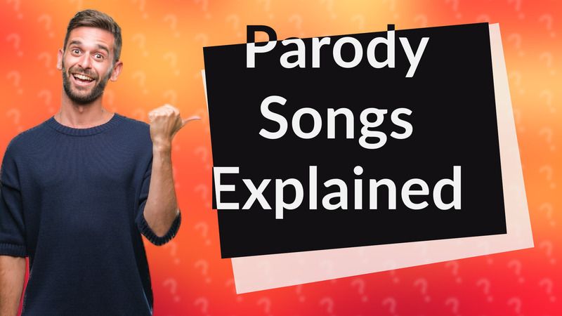 Parody Songs Explained