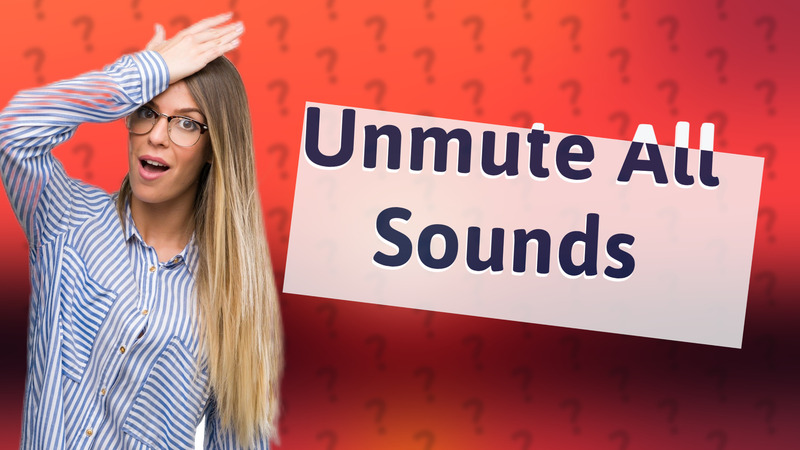 Unmute All Sounds
