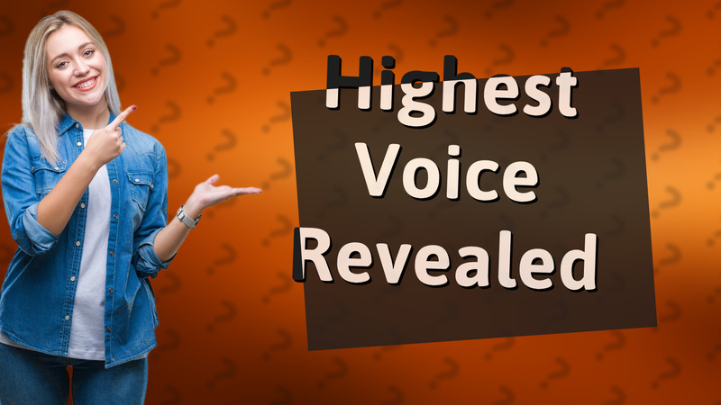 Highest Voice Revealed