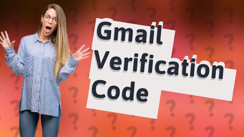 Gmail Verification Code