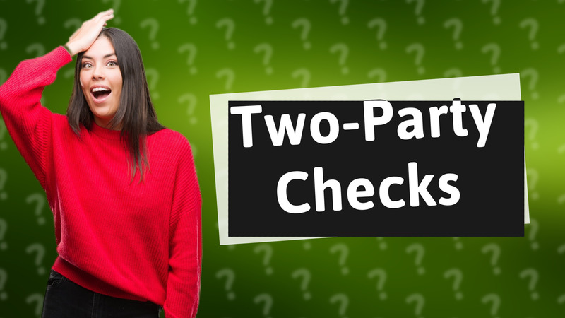 Two-Party Checks