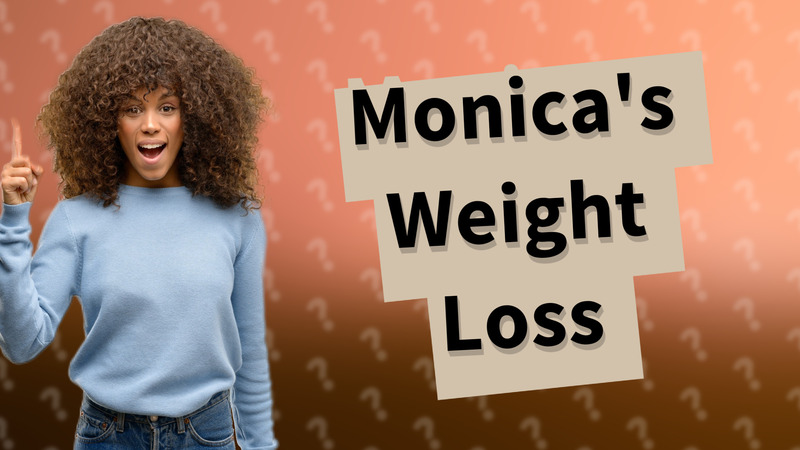Monica's Weight Loss