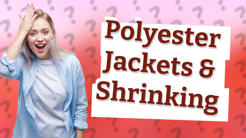 Polyester Jackets & Shrinking